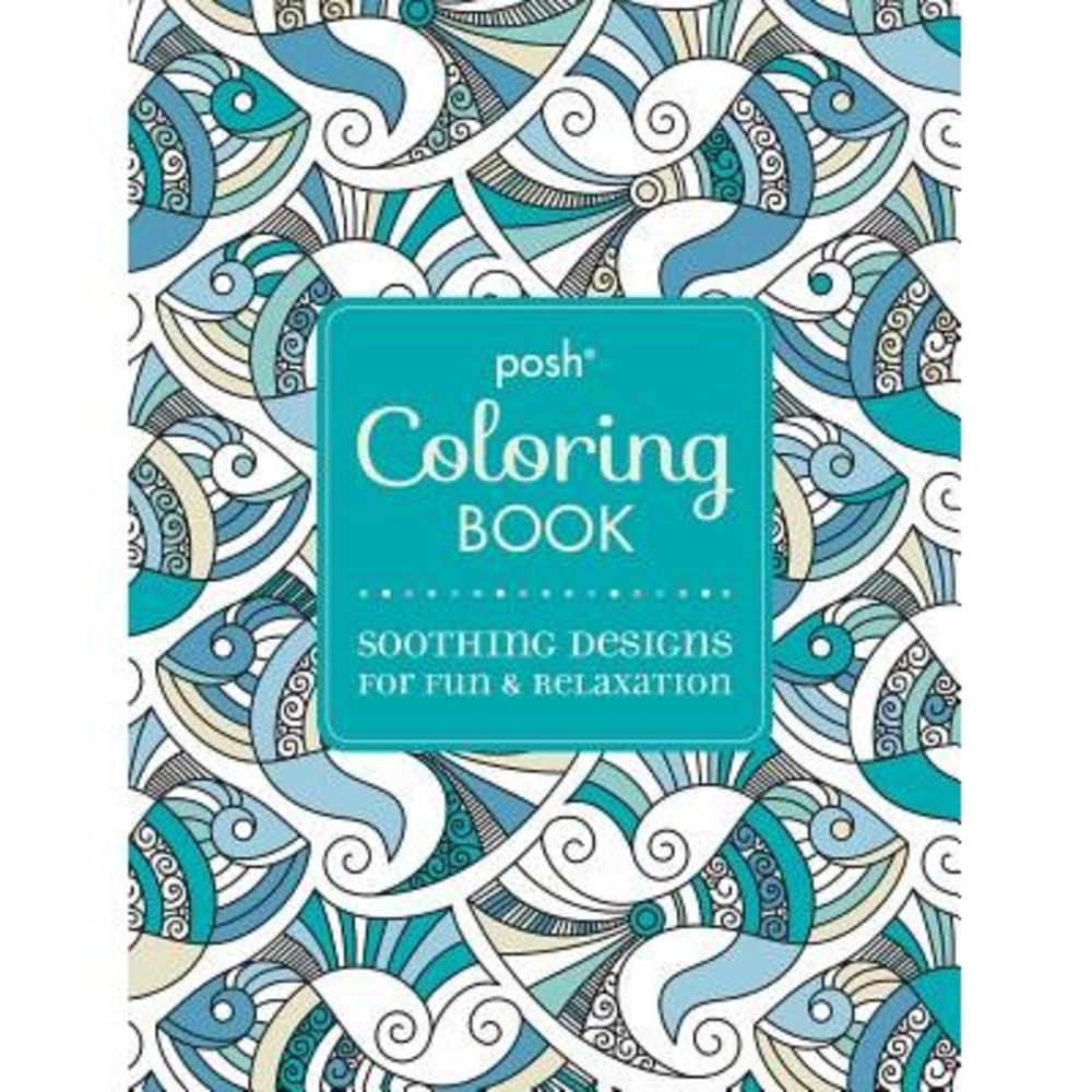 Posh Adult Coloring Book: Soothing Designs for Fun & Relaxation, 7 -- Andrews Mc